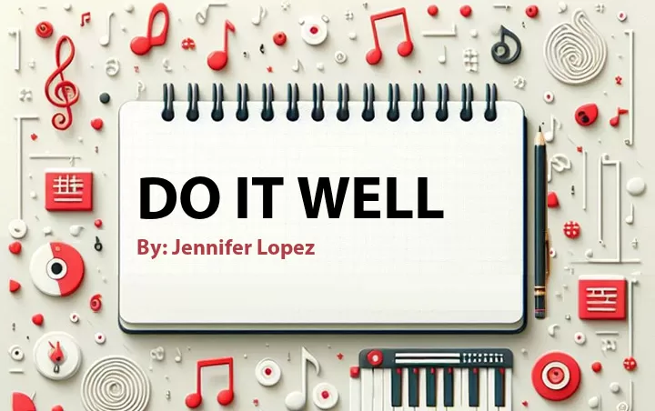 Lirik lagu: Do It Well oleh Jennifer Lopez :: Cari Lirik Lagu di WowKeren.com ?