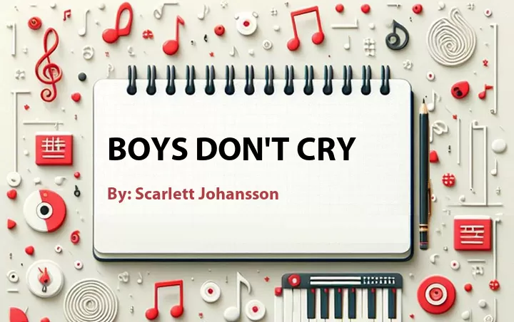 Lirik lagu: Boys Don't Cry oleh Scarlett Johansson :: Cari Lirik Lagu di WowKeren.com ?