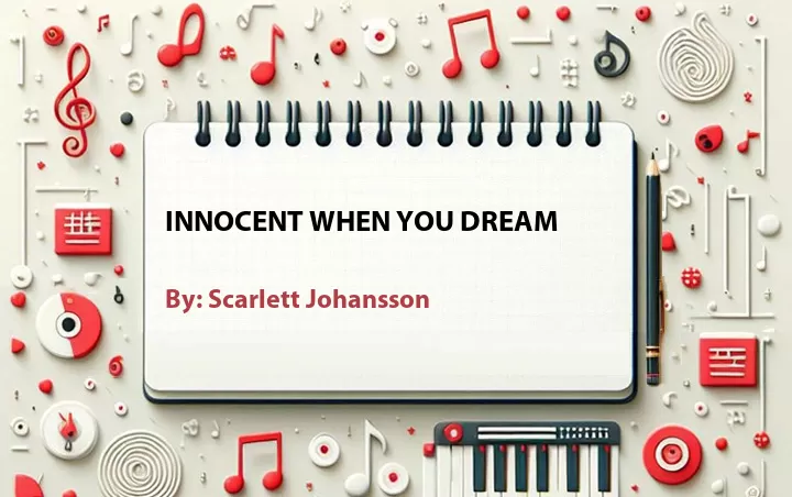 Lirik lagu: Innocent When You Dream oleh Scarlett Johansson :: Cari Lirik Lagu di WowKeren.com ?