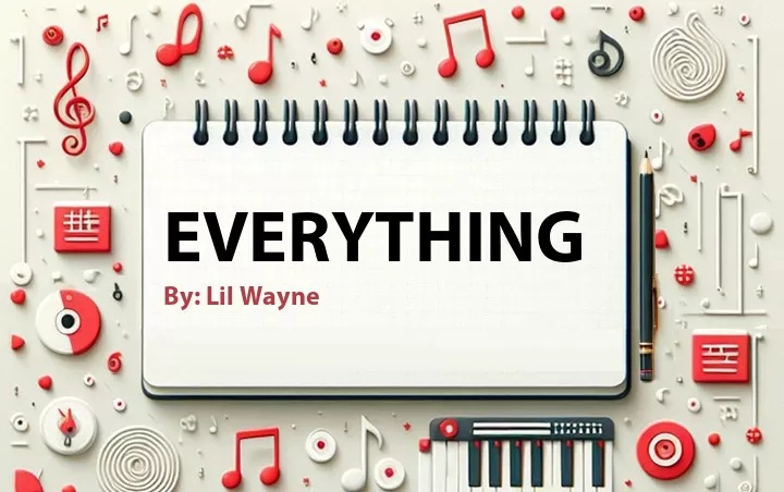 Lirik lagu: Everything oleh Lil Wayne :: Cari Lirik Lagu di WowKeren.com ?