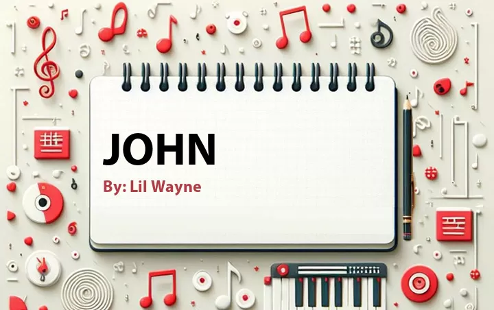 Lirik lagu: John oleh Lil Wayne :: Cari Lirik Lagu di WowKeren.com ?