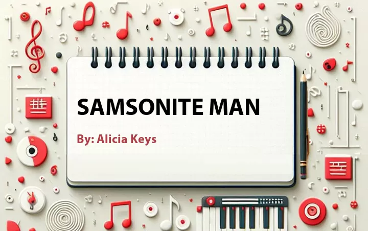 Lirik lagu: Samsonite Man oleh Alicia Keys :: Cari Lirik Lagu di WowKeren.com ?