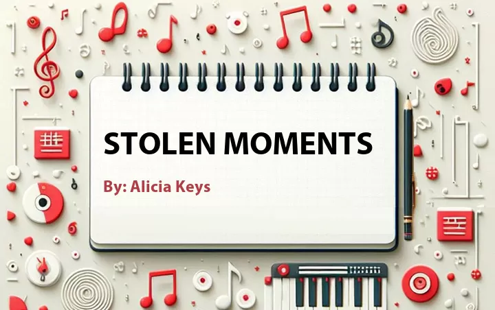 Lirik lagu: Stolen Moments oleh Alicia Keys :: Cari Lirik Lagu di WowKeren.com ?