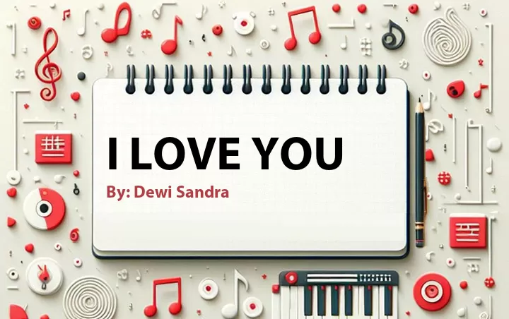 Lirik lagu: I Love You oleh Dewi Sandra :: Cari Lirik Lagu di WowKeren.com ?