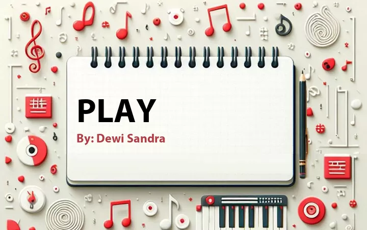 Lirik lagu: Play oleh Dewi Sandra :: Cari Lirik Lagu di WowKeren.com ?