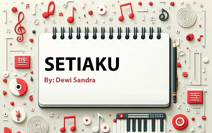 Lirik lagu: Setiaku oleh Dewi Sandra :: Cari Lirik Lagu di WowKeren.com ?