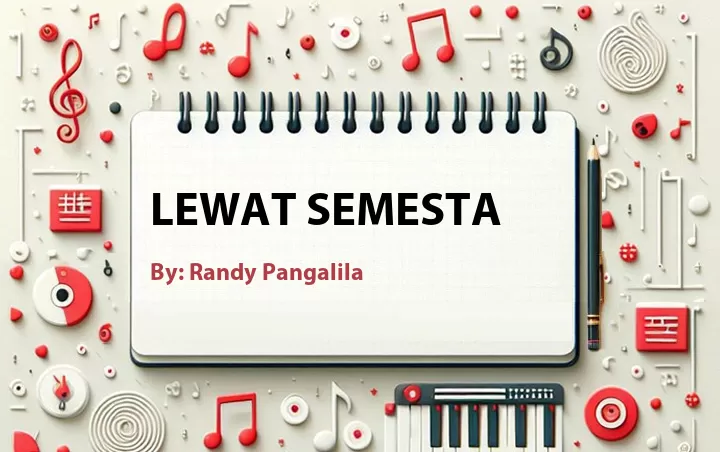 Lirik lagu: Lewat Semesta oleh Randy Pangalila :: Cari Lirik Lagu di WowKeren.com ?