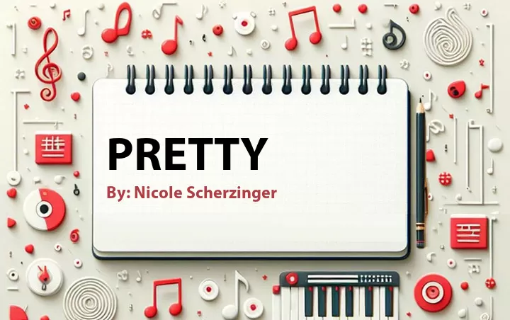 Lirik lagu: Pretty oleh Nicole Scherzinger :: Cari Lirik Lagu di WowKeren.com ?