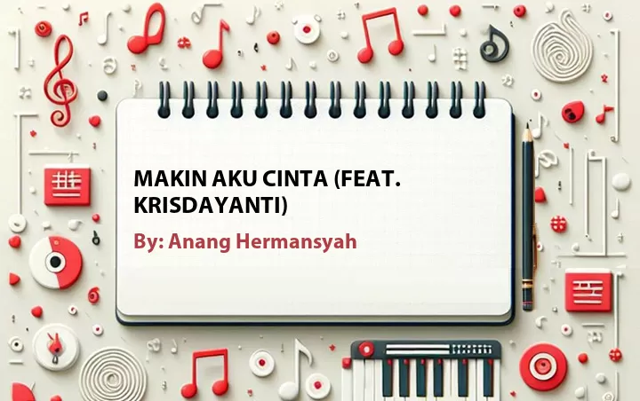Lirik lagu: Makin Aku Cinta (Feat. Krisdayanti) oleh Anang Hermansyah :: Cari Lirik Lagu di WowKeren.com ?