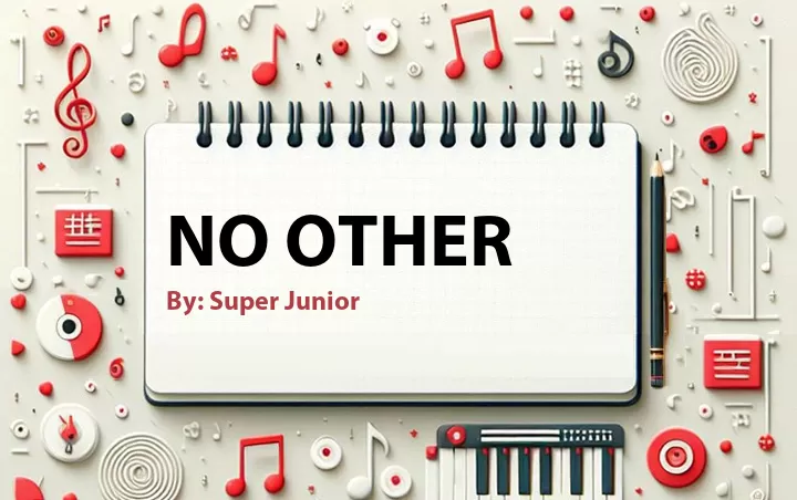 Lirik lagu: No Other oleh Super Junior :: Cari Lirik Lagu di WowKeren.com ?