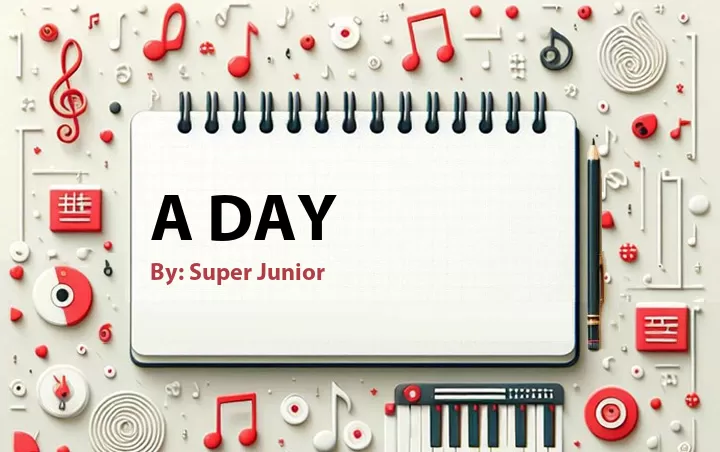 Lirik lagu: A Day oleh Super Junior :: Cari Lirik Lagu di WowKeren.com ?