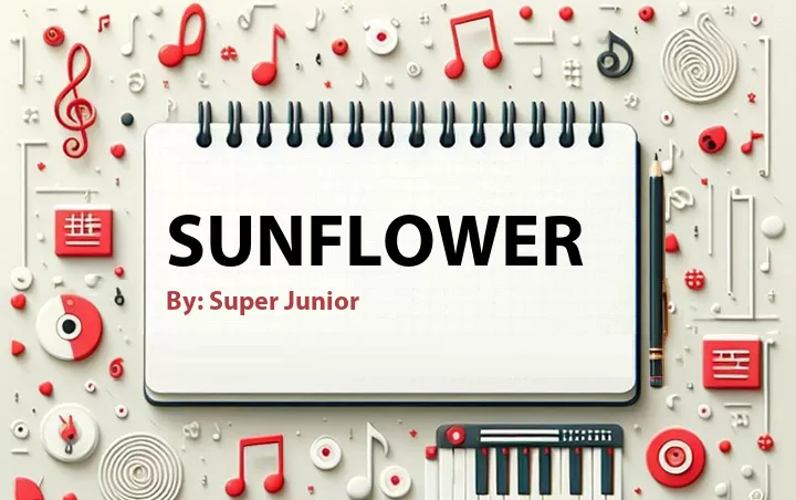 Lirik lagu: Sunflower oleh Super Junior :: Cari Lirik Lagu di WowKeren.com ?