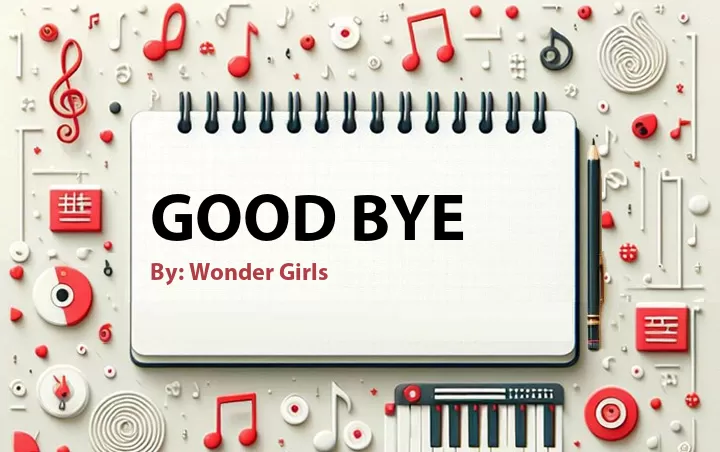 Lirik lagu: Good bye oleh Wonder Girls :: Cari Lirik Lagu di WowKeren.com ?