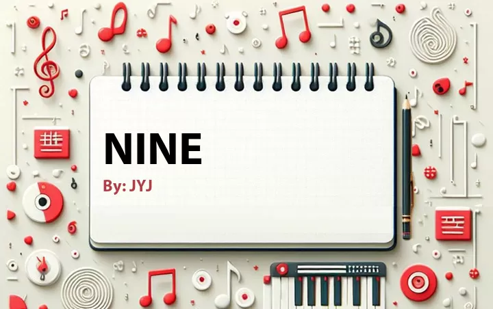 Lirik lagu: Nine oleh JYJ :: Cari Lirik Lagu di WowKeren.com ?