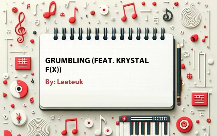 Lirik lagu: Grumbling (Feat. Krystal f(x)) oleh Leeteuk :: Cari Lirik Lagu di WowKeren.com ?