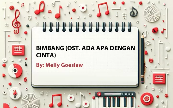 Lirik lagu: Bimbang (OST. Ada Apa Dengan Cinta) oleh Melly Goeslaw :: Cari Lirik Lagu di WowKeren.com ?
