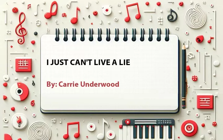 Lirik lagu: I Just Can't Live A Lie oleh Carrie Underwood :: Cari Lirik Lagu di WowKeren.com ?