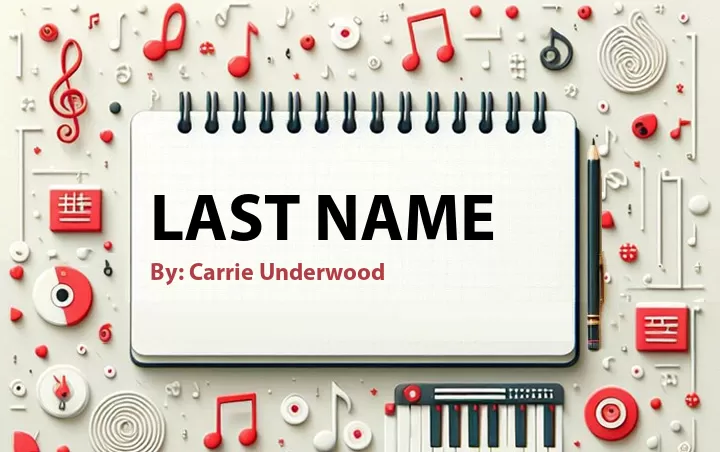 Lirik lagu: Last Name oleh Carrie Underwood :: Cari Lirik Lagu di WowKeren.com ?