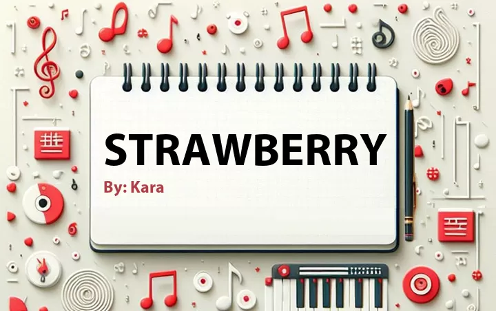 Lirik lagu: Strawberry oleh Kara :: Cari Lirik Lagu di WowKeren.com ?