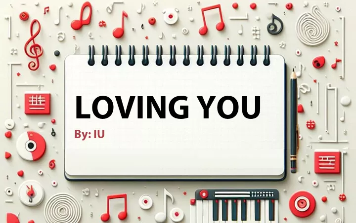Lirik lagu: Loving You oleh IU :: Cari Lirik Lagu di WowKeren.com ?