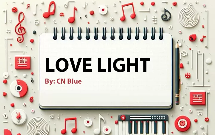 Lirik lagu: Love Light oleh CN Blue :: Cari Lirik Lagu di WowKeren.com ?