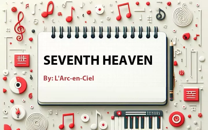 Lirik lagu: Seventh Heaven oleh L'Arc-en-Ciel :: Cari Lirik Lagu di WowKeren.com ?