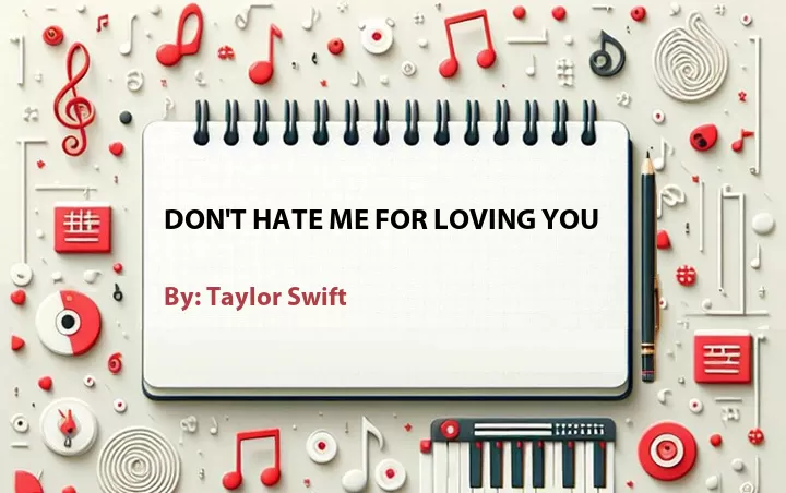 Lirik lagu: Don't Hate Me For Loving You oleh Taylor Swift :: Cari Lirik Lagu di WowKeren.com ?