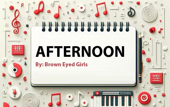 Lirik lagu: Afternoon oleh Brown Eyed Girls :: Cari Lirik Lagu di WowKeren.com ?