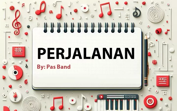 Lirik lagu: Perjalanan oleh Pas Band :: Cari Lirik Lagu di WowKeren.com ?