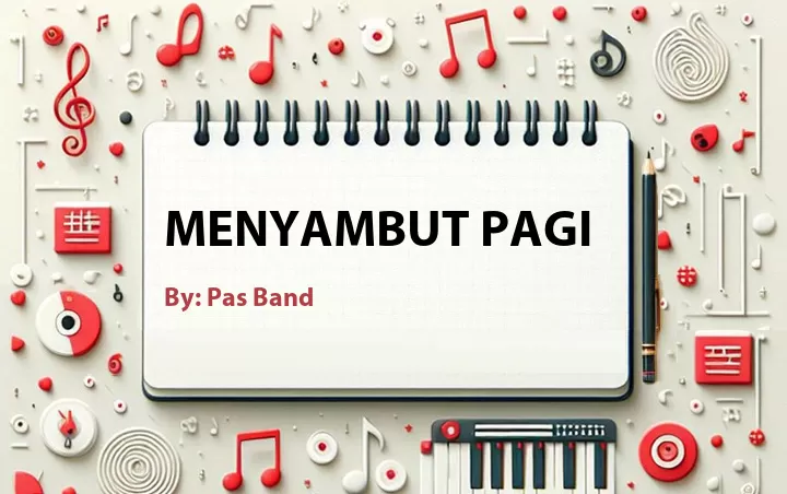 Lirik lagu: Menyambut Pagi oleh Pas Band :: Cari Lirik Lagu di WowKeren.com ?