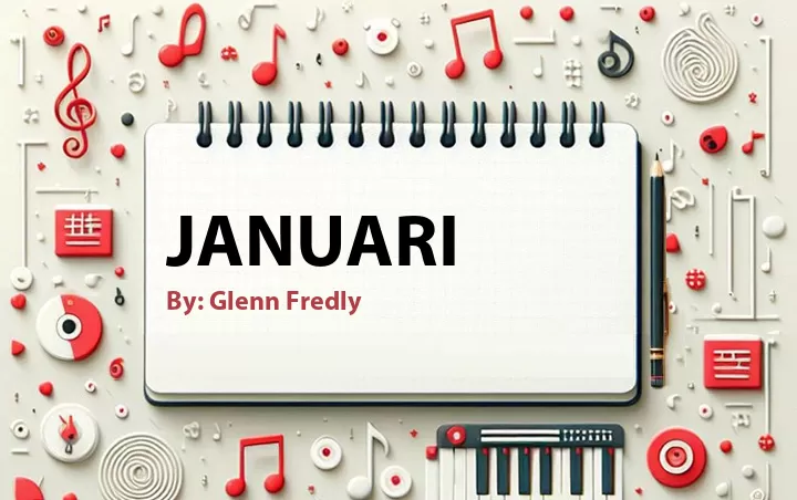 Lirik lagu: Januari oleh Glenn Fredly :: Cari Lirik Lagu di WowKeren.com ?