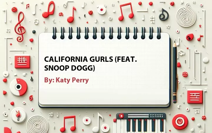 Lirik lagu: California Gurls (Feat. Snoop Dogg) oleh Katy Perry :: Cari Lirik Lagu di WowKeren.com ?