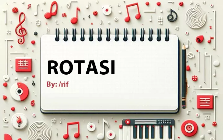 Lirik lagu: Rotasi oleh /rif :: Cari Lirik Lagu di WowKeren.com ?