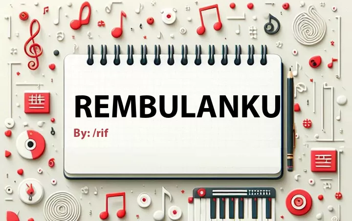 Lirik lagu: Rembulanku oleh /rif :: Cari Lirik Lagu di WowKeren.com ?