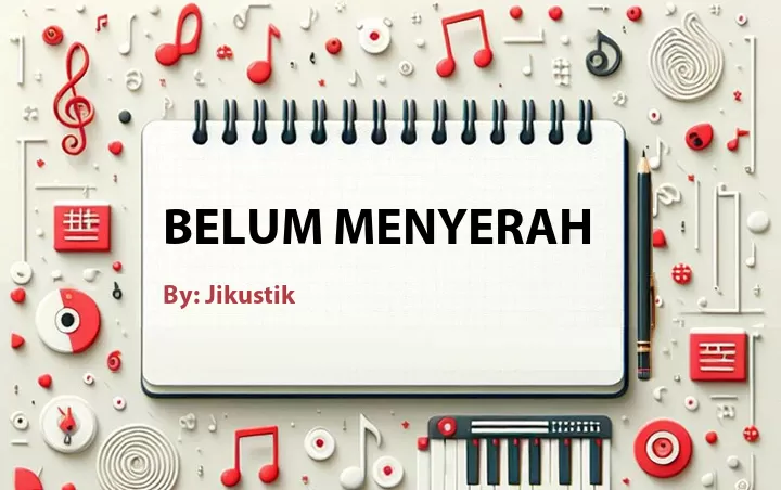 Lirik lagu: Belum Menyerah oleh Jikustik :: Cari Lirik Lagu di WowKeren.com ?