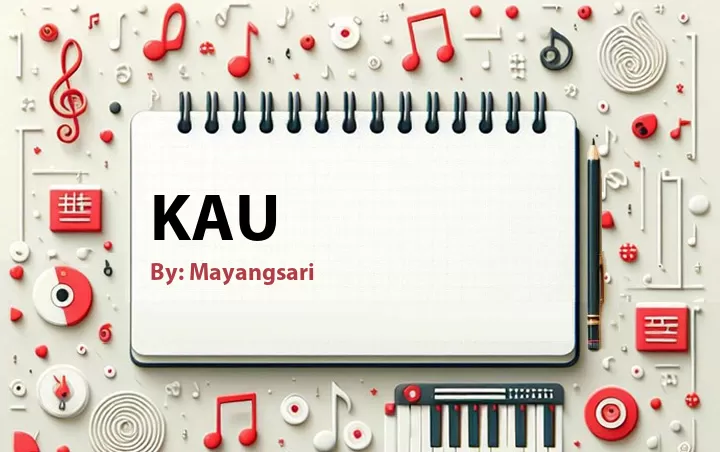 Lirik lagu: Kau oleh Mayangsari :: Cari Lirik Lagu di WowKeren.com ?
