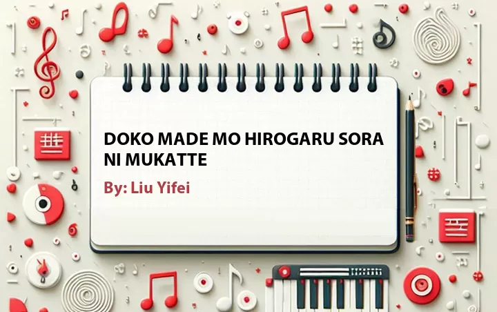 Lirik lagu: Doko Made Mo Hirogaru Sora Ni Mukatte oleh Liu Yifei :: Cari Lirik Lagu di WowKeren.com ?