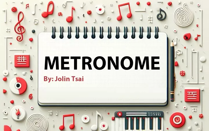Lirik lagu: Metronome oleh Jolin Tsai :: Cari Lirik Lagu di WowKeren.com ?