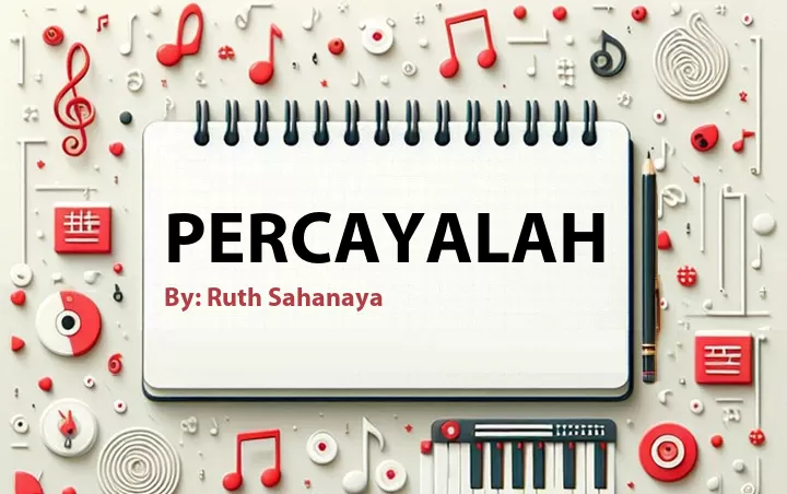 Lirik lagu: Percayalah oleh Ruth Sahanaya :: Cari Lirik Lagu di WowKeren.com ?