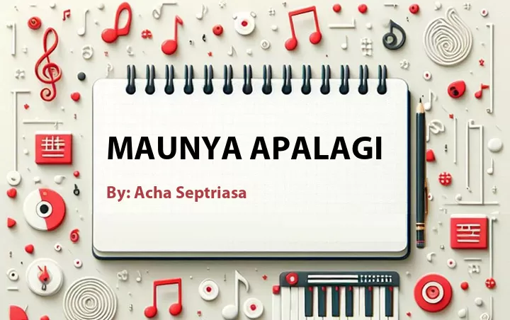Lirik lagu: Maunya Apalagi oleh Acha Septriasa :: Cari Lirik Lagu di WowKeren.com ?
