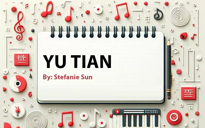 Lirik lagu: Yu Tian oleh Stefanie Sun :: Cari Lirik Lagu di WowKeren.com ?