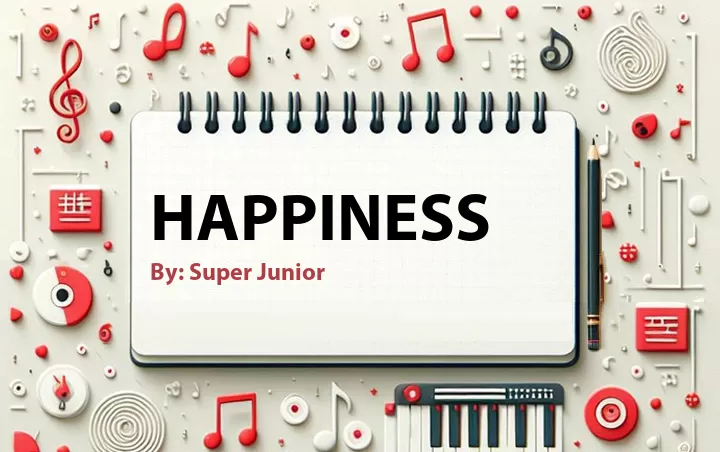 Lirik lagu: Happiness oleh Super Junior :: Cari Lirik Lagu di WowKeren.com ?