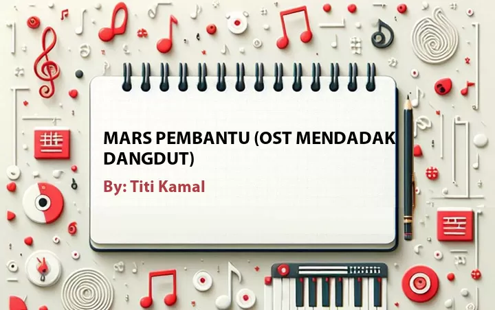 Lirik lagu: Mars Pembantu (OST Mendadak Dangdut) oleh Titi Kamal :: Cari Lirik Lagu di WowKeren.com ?