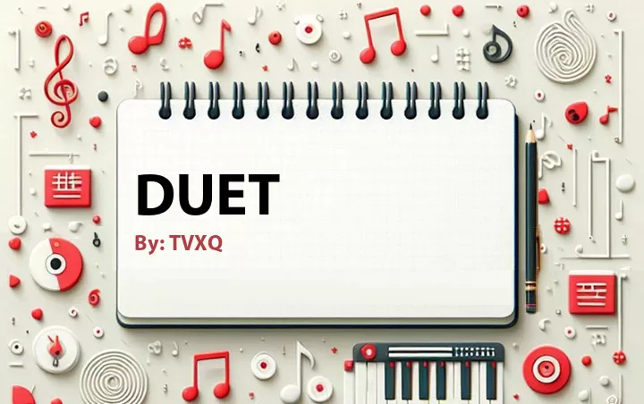 Lirik lagu: Duet oleh TVXQ :: Cari Lirik Lagu di WowKeren.com ?