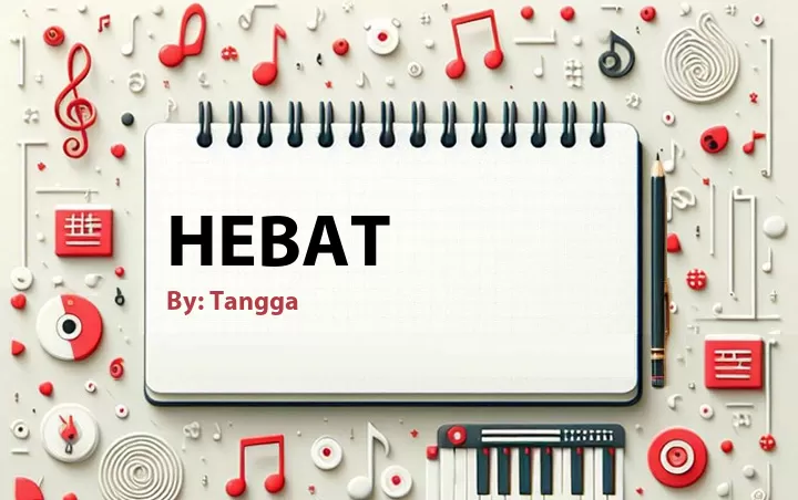 Lirik lagu: Hebat oleh Tangga :: Cari Lirik Lagu di WowKeren.com ?