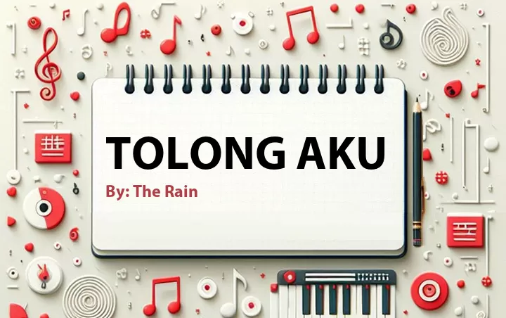 Lirik lagu: Tolong Aku oleh The Rain :: Cari Lirik Lagu di WowKeren.com ?