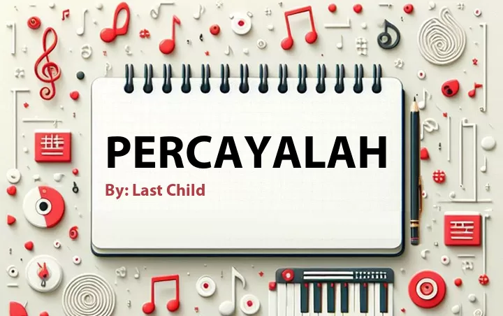 Lirik lagu: Percayalah oleh Last Child :: Cari Lirik Lagu di WowKeren.com ?