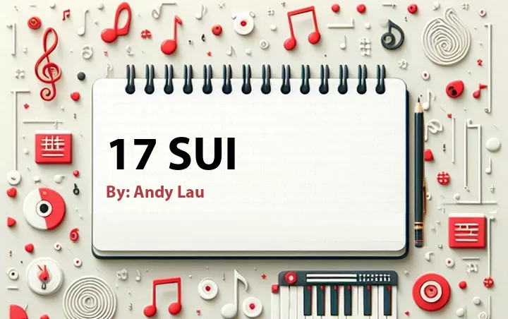 Lirik lagu: 17 Sui oleh Andy Lau :: Cari Lirik Lagu di WowKeren.com ?