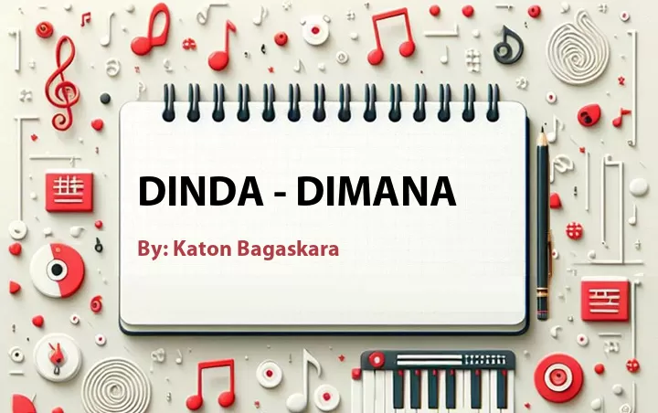 Lirik lagu: Dinda - Dimana oleh Katon Bagaskara :: Cari Lirik Lagu di WowKeren.com ?