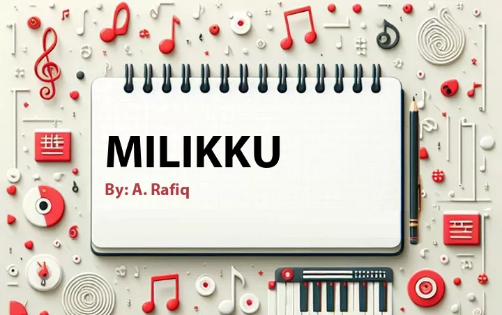 Lirik lagu: Milikku oleh A. Rafiq :: Cari Lirik Lagu di WowKeren.com ?
